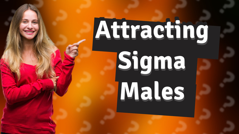 Attracting Sigma Males