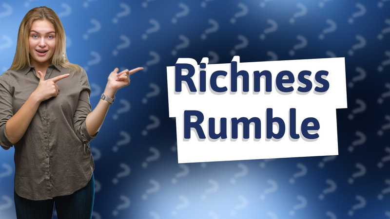Richness Rumble