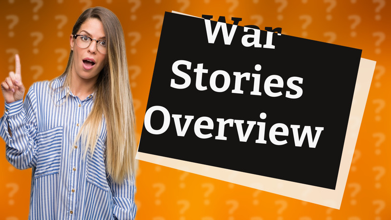 War Stories Overview
