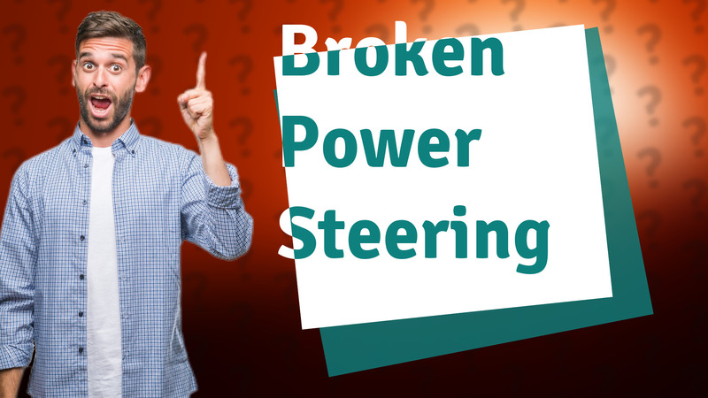 Broken Power Steering