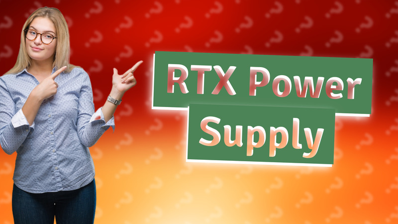 RTX Power Supply