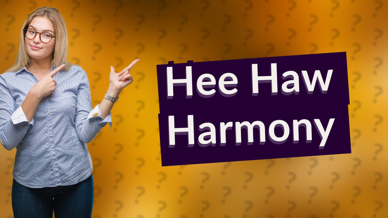 Hee Haw Harmony