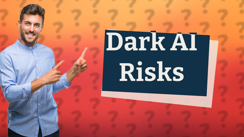 Dark AI Risks