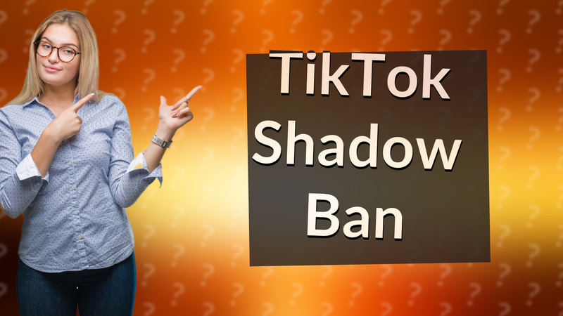 TikTok Shadow Ban