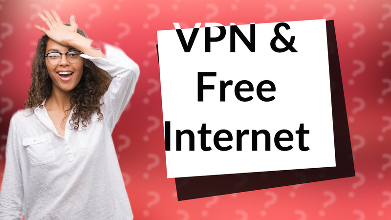 VPN & Free Internet