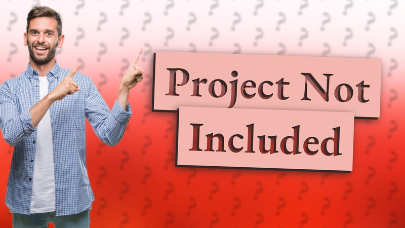 Project Not Included