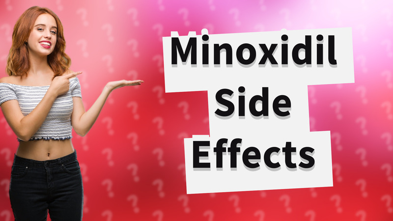 Minoxidil Side Effects