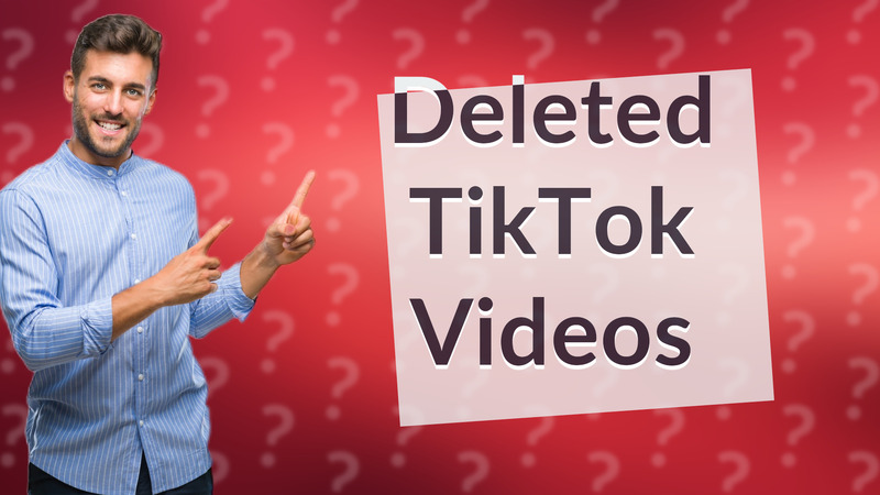 Deleted TikTok Videos
