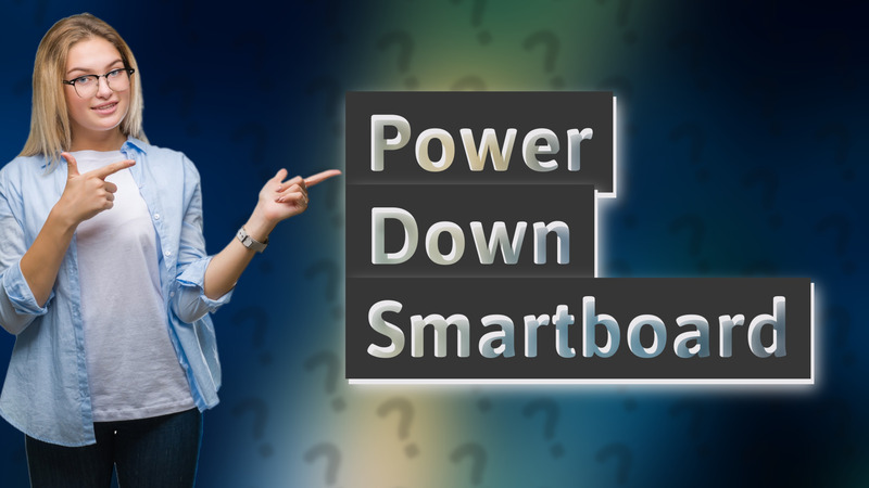 Power Down Smartboard