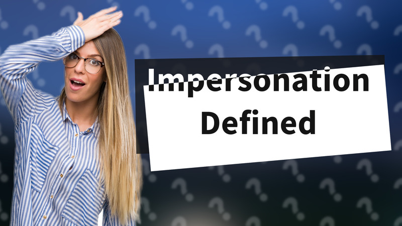 Impersonation Defined