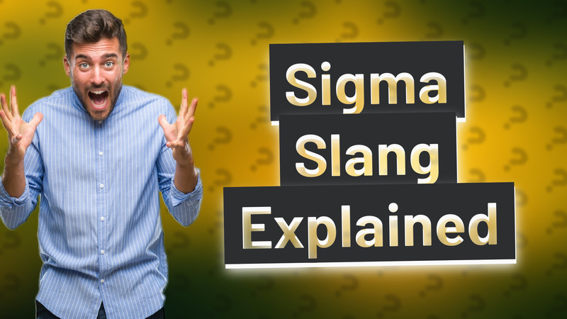 Sigma Slang Explained