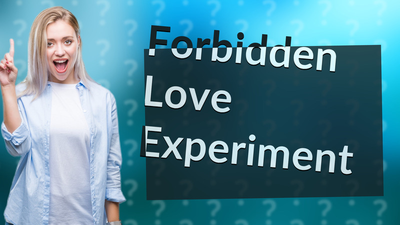 Forbidden Love Experiment