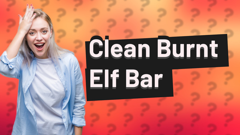Clean Burnt Elf Bar