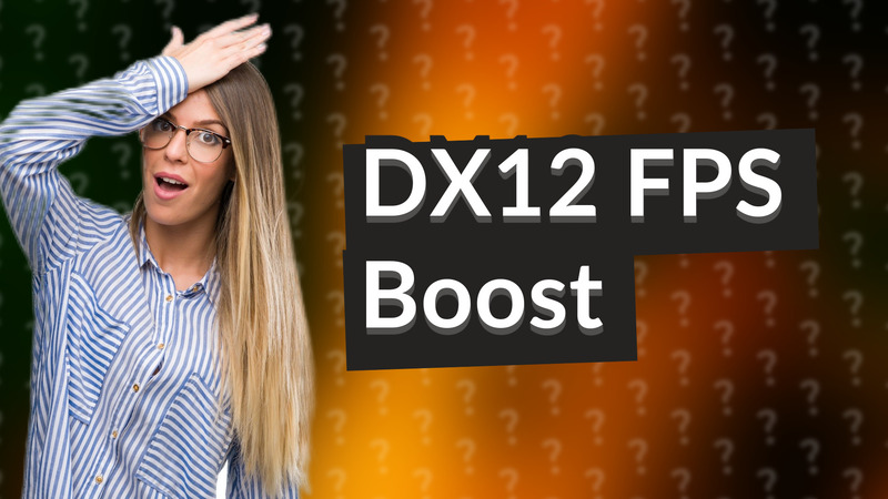 DX12 FPS Boost