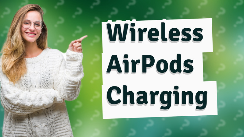 Wireless AirPods Charging