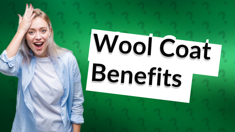 Wool Coat Benefits