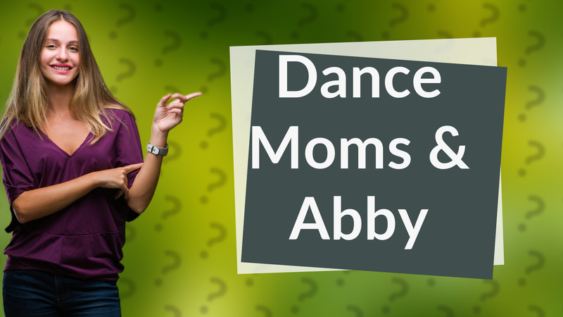 Dance Moms & Abby
