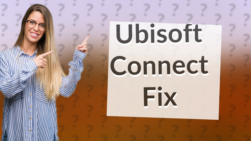 Ubisoft Connect Fix