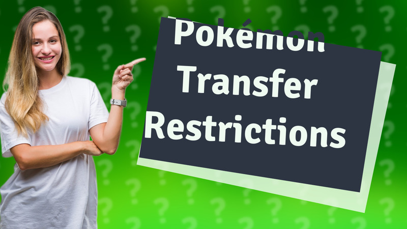 Pokémon Transfer Restrictions