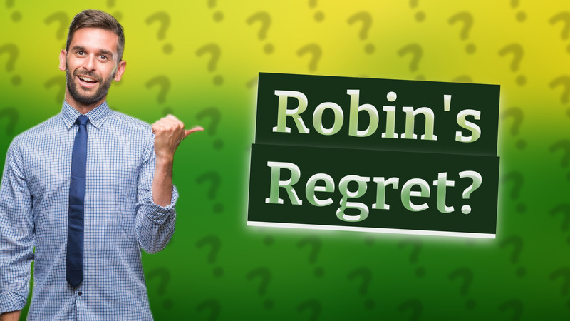Robin's Regret?