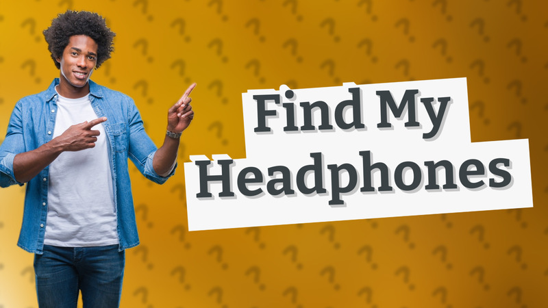 Find My Headphones