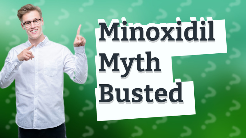 Minoxidil Myth Busted