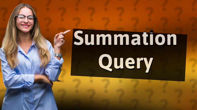 Summation Query