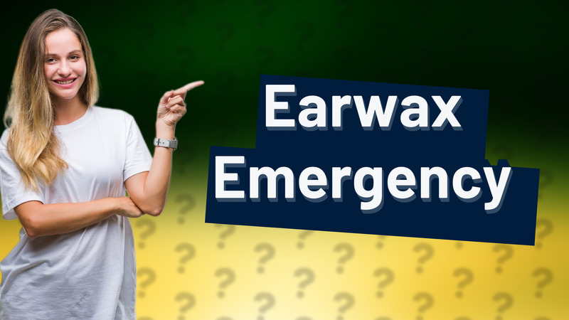 Earwax Emergency