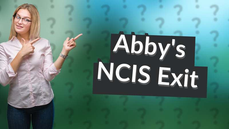 Abby's NCIS Exit