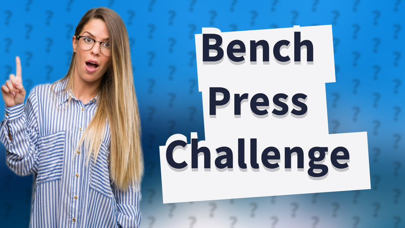 Bench Press Challenge