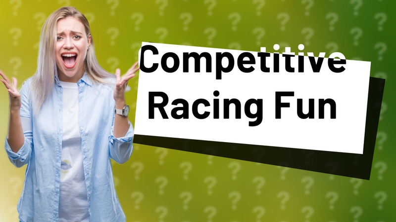 Competitive Racing Fun