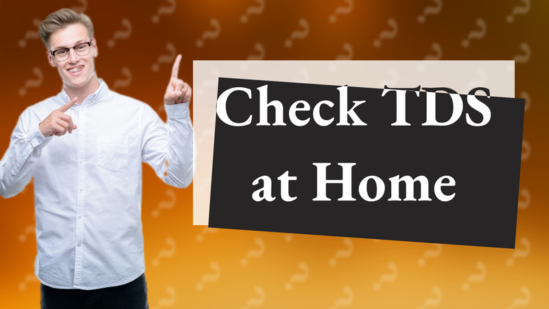 Check TDS at Home