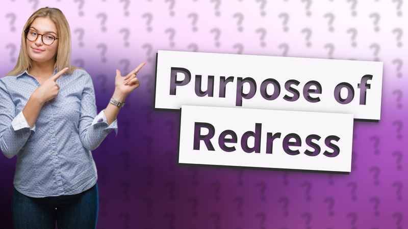 Purpose of Redress
