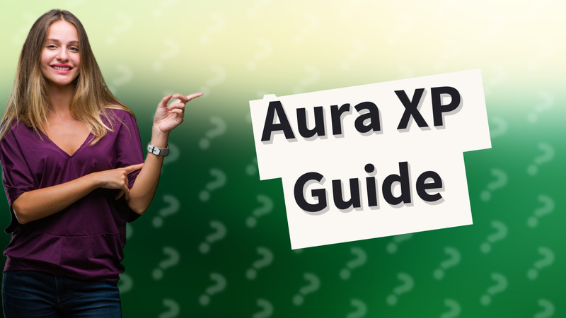 Aura XP Guide