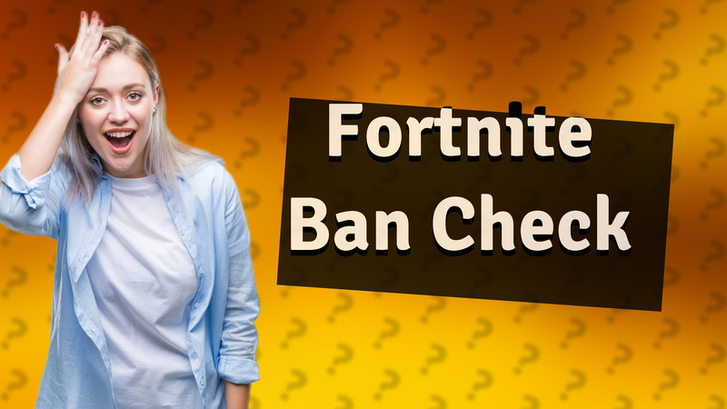 Fortnite Ban Check