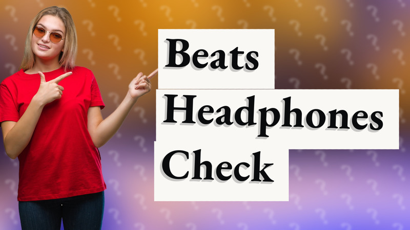 Beats Headphones Check