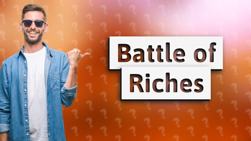Battle of Riches