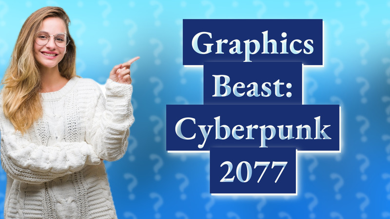 Graphics Beast: Cyberpunk 2077