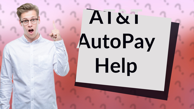 AT&T AutoPay Help