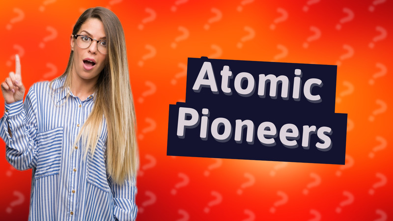 Atomic Pioneers