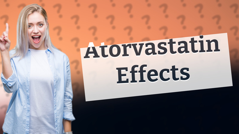 Atorvastatin Effects