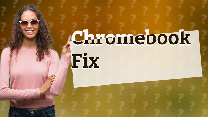 Chromebook Fix