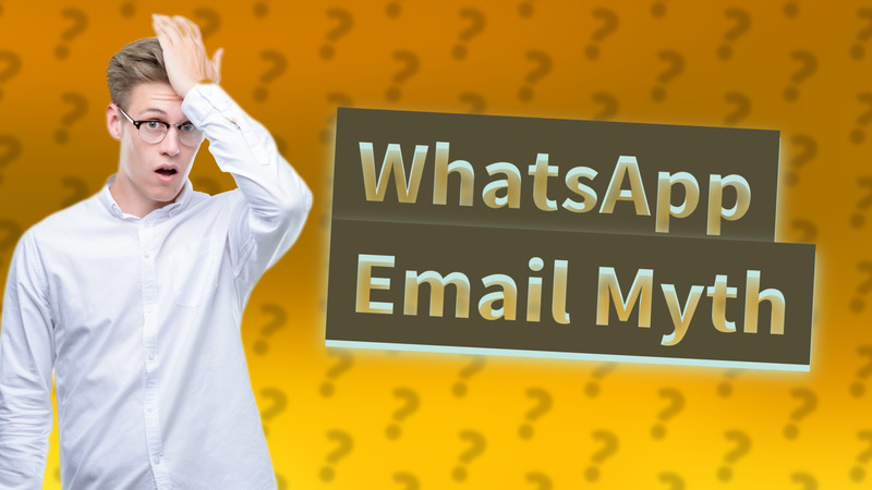 WhatsApp Email Myth
