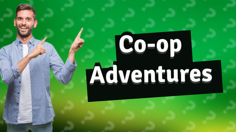 Co-op Adventures