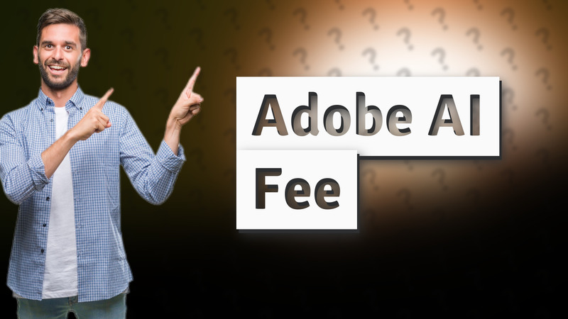 Adobe AI Fee