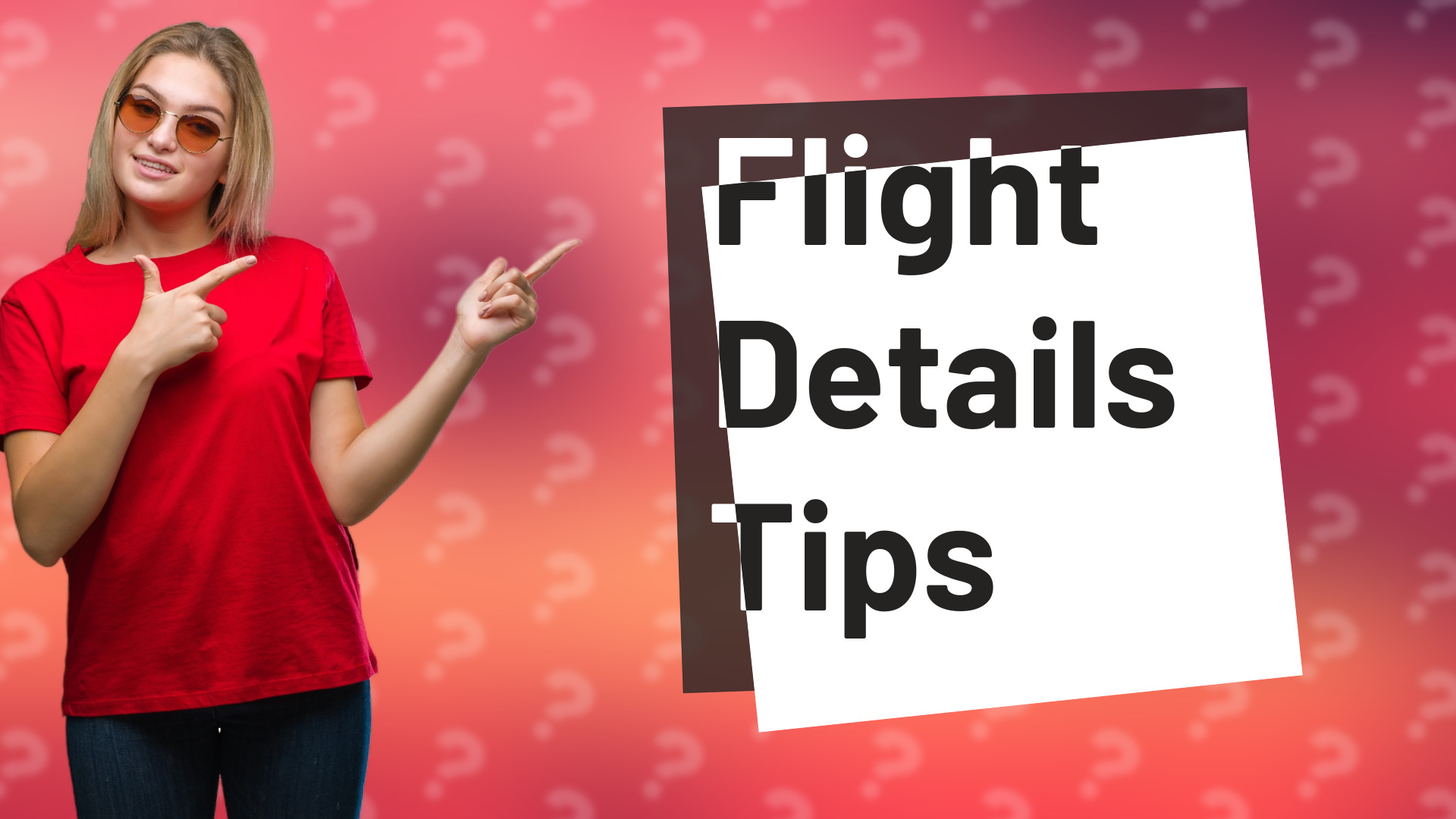 Flight Details Tips