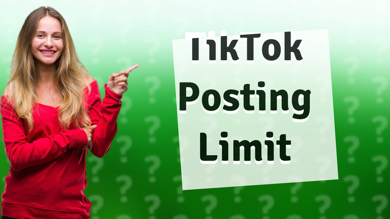 TikTok Posting Limit