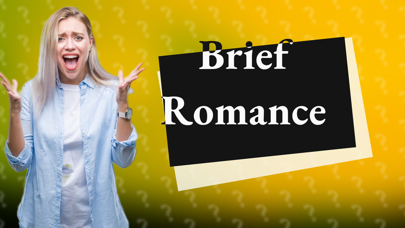 Brief Romance