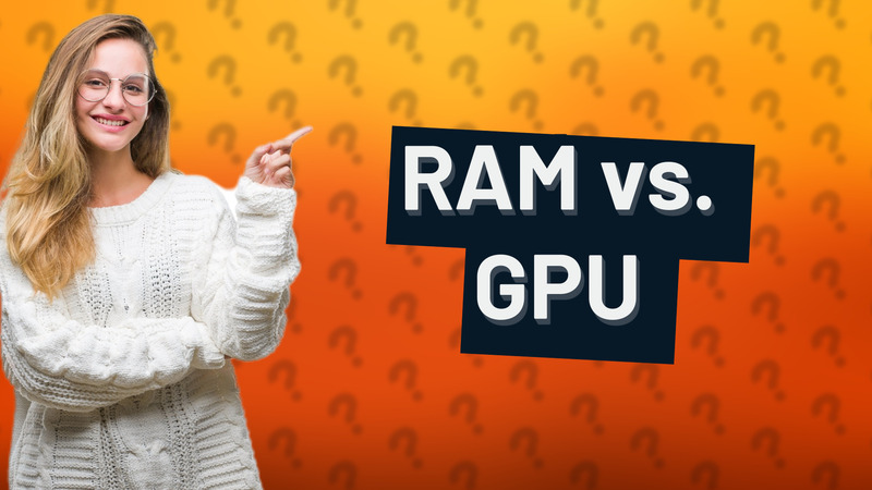 RAM vs. GPU