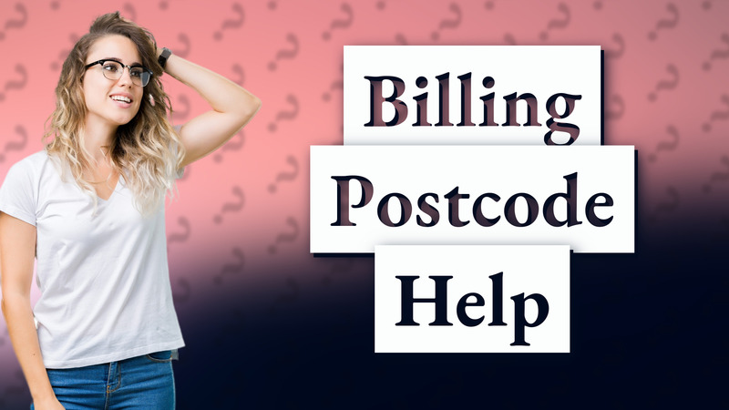Billing Postcode Help